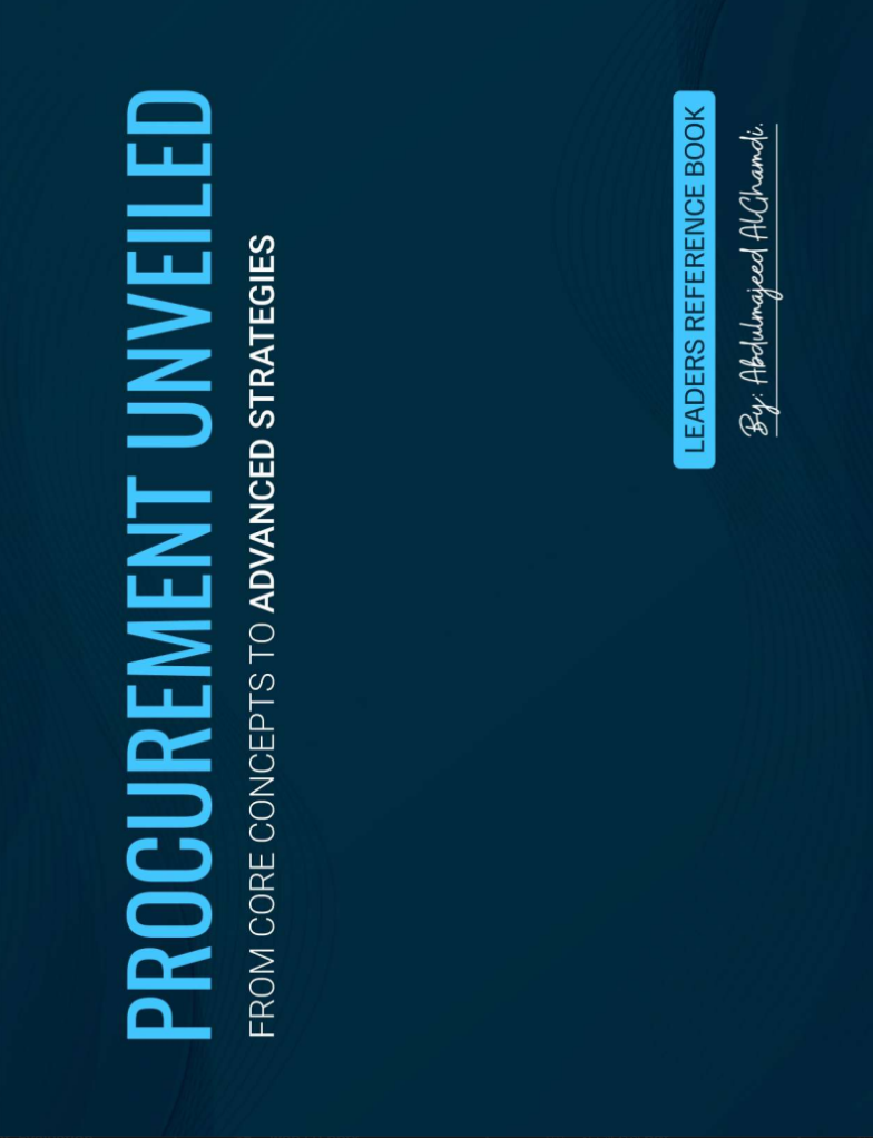Procurement Unveiled from Core Concepts to Advanced Strategies: Leaders Reference Book